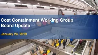 Cost Containment Working Group Board Update January 24, 2019