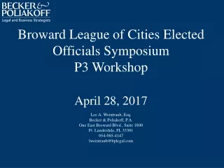 Broward League of Cities Elected Officials Symposium P3 Workshop April 28, 2017