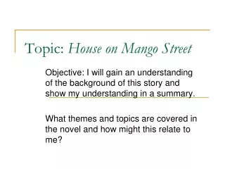 Topic:  House on Mango Street