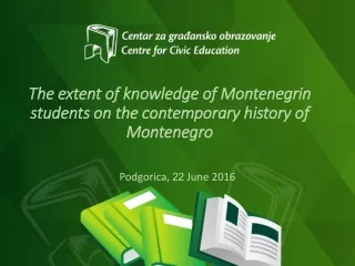 The extent of knowledge of Montenegrin students on the contemporary history of Montenegro