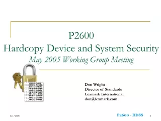 P2600 Hardcopy Device and System Security May 2005 Working Group Meeting