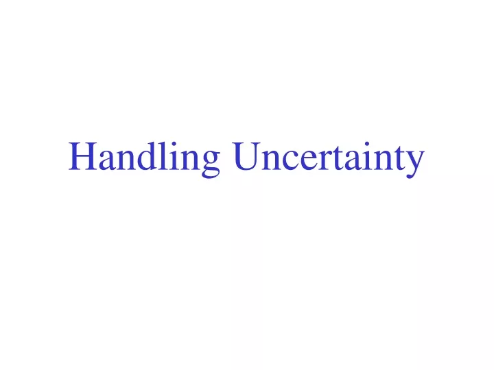 handling uncertainty