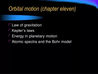 Orbital motion (chapter eleven)