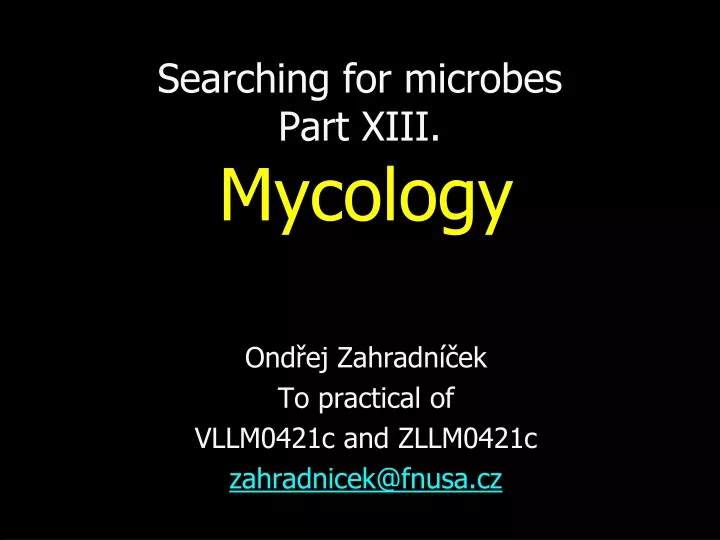 searching for microbes part xiii mycology