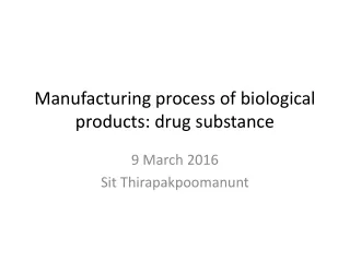 Manufacturing process of biological products: drug substance