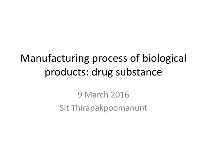 manufacturing process of biological products drug substance