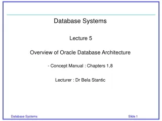 Database Systems Lecture 5  Overview of Oracle Database Architecture