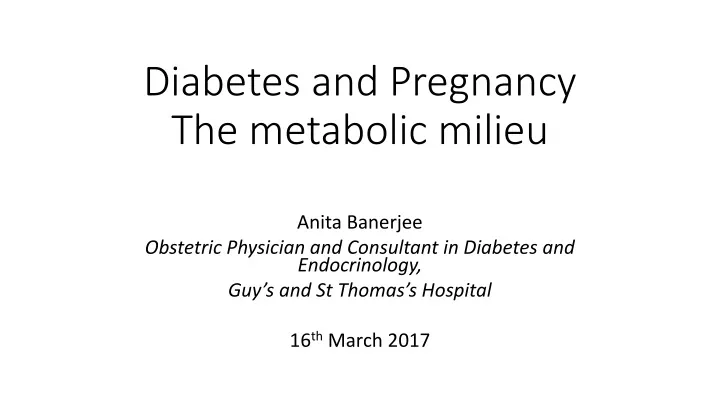 diabetes and pregnancy the metabolic milieu