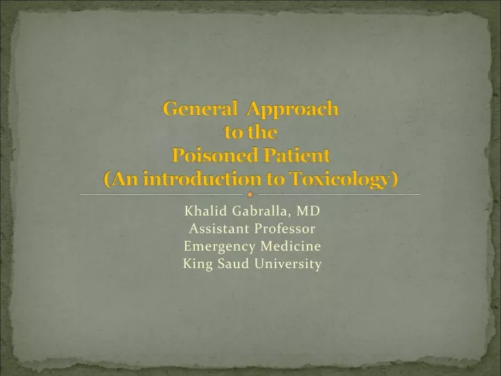 general approach to the poisoned patient an introduction to toxicology