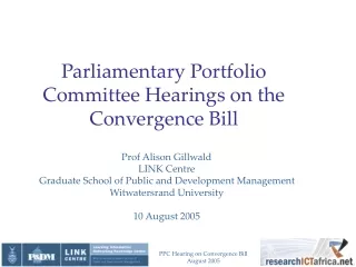 Parliamentary Portfolio Committee Hearings on the Convergence Bill