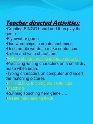 Teacher directed Activities:  Creating BINGO board and then play the game Fly-swatter game