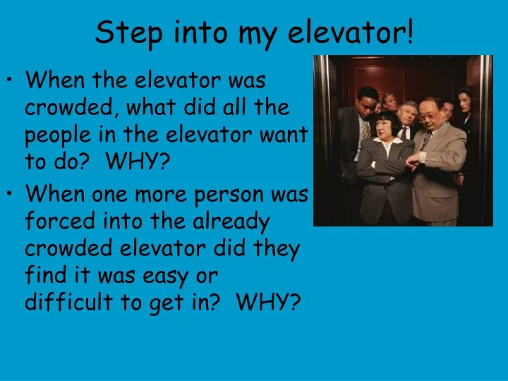 step into my elevator