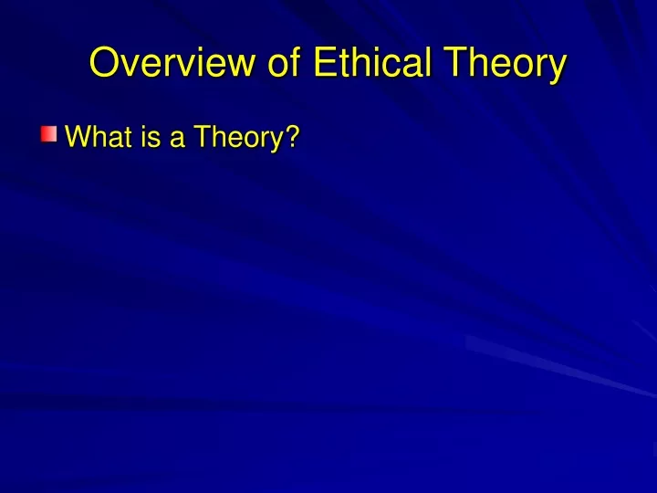 overview of ethical theory