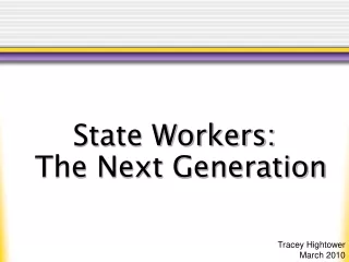 State Workers:  The Next Generation