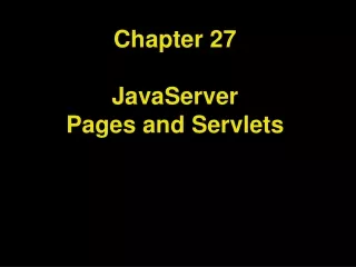 Chapter 27 JavaServer Pages and Servlets