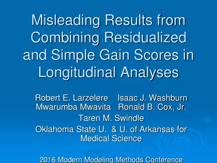 misleading results from combining residualized and simple gain scores in longitudinal analyses