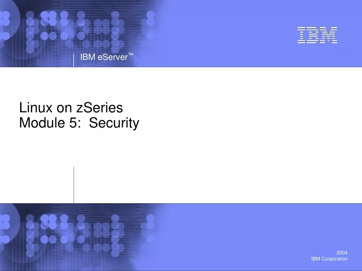 linux on zseries module 5 security