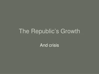 The Republic ’ s Growth