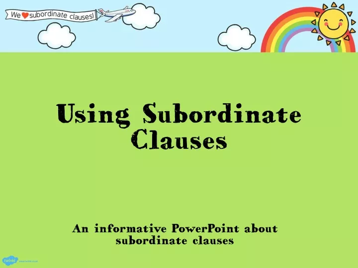 using subordinate clauses