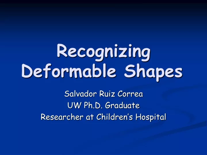 recognizing deformable shapes