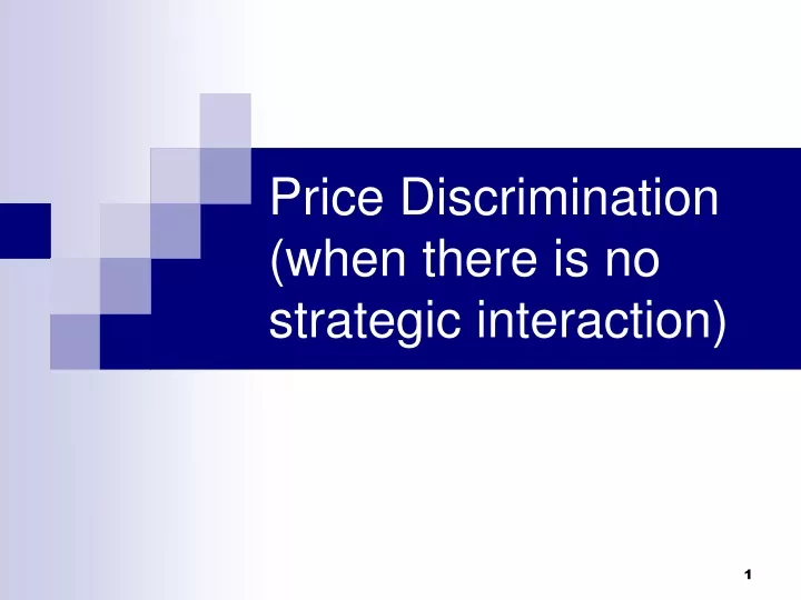 price discrimination when there is no strategic interaction