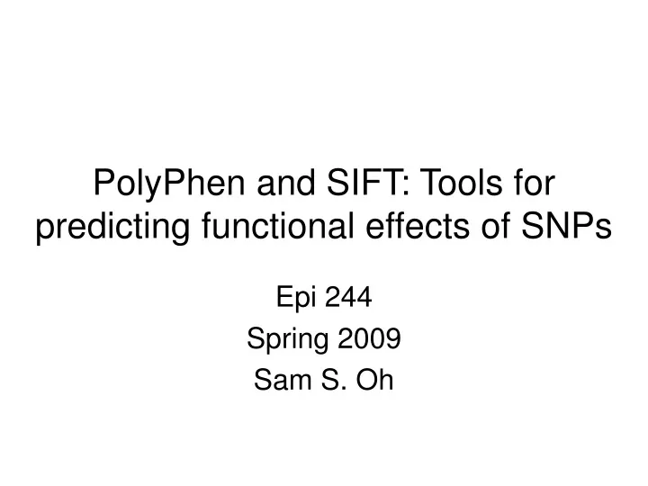 polyphen and sift tools for predicting functional effects of snps