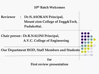 10 th  Batch Welcomes   Reviewer 	:    Dr.N.ASOKAN Principal,