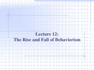 Lecture 12: The Rise and Fall of Behaviorism