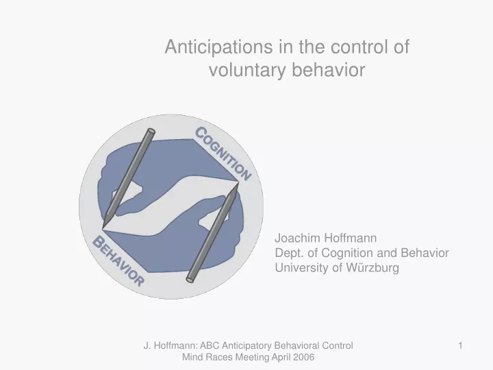anticipations in the control of voluntary behavior