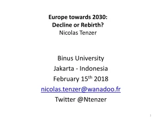 Europe towards 2030: Decline or Rebirth? Nicolas Tenzer
