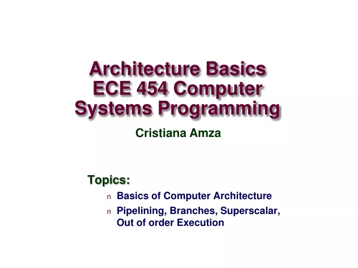 architecture basics ece 454 computer systems programming