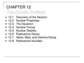 CHAPTER 12 The Atomic Nucleus