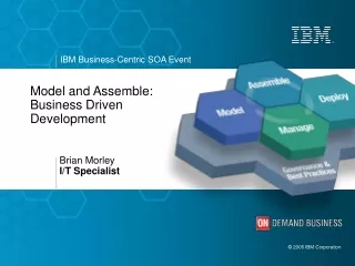 Model and Assemble:  Business Driven  Development