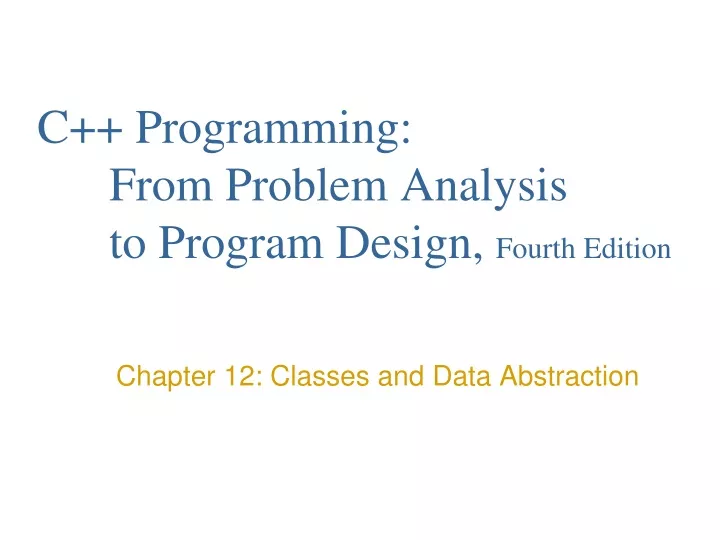 c programming from problem analysis to program design fourth edition