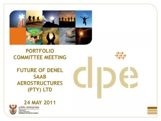 PORTFOLIO COMMITTEE MEETING  FUTURE OF DENEL SAAB AEROSTRUCTURES (PTY) LTD 24 MAY 2011