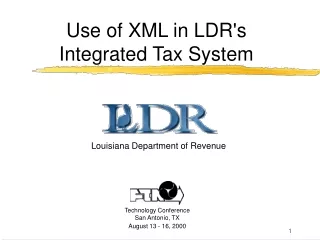Use of XML in LDR's Integrated Tax System