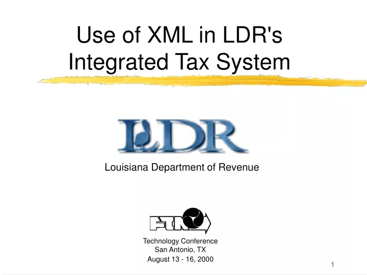 use of xml in ldr s integrated tax system