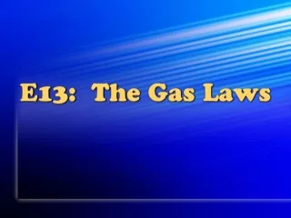 E13:  The Gas Laws