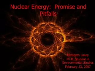 Nuclear Energy:  Promise and Pitfalls