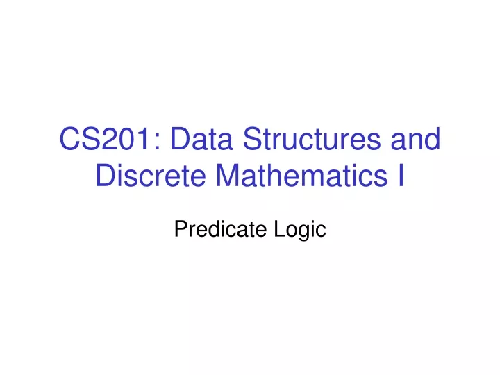 cs201 data structures and discrete mathematics i