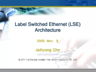 Label Switched Ethernet (LSE)  Architecture