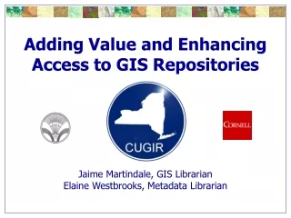 Adding Value and Enhancing  Access to GIS Repositories