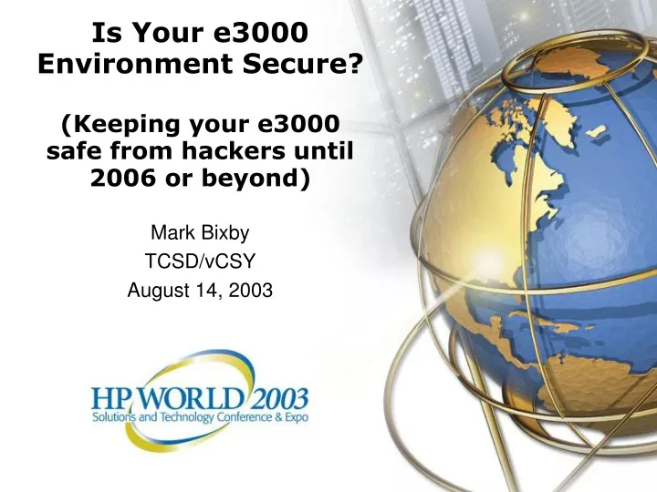 is your e3000 environment secure keeping your e3000 safe from hackers until 2006 or beyond