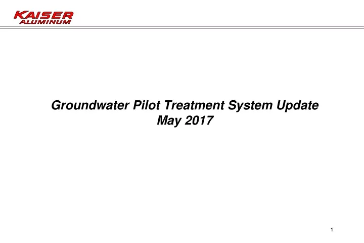 groundwater pilot treatment system update may 2017