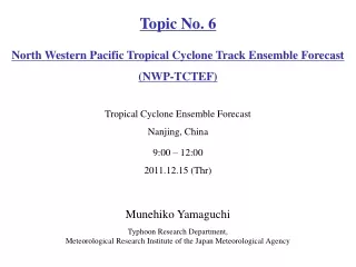 Munehiko Yamaguchi Typhoon Research Department,