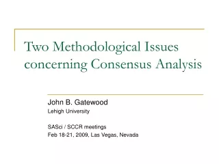 Two Methodological Issues concerning Consensus Analysis