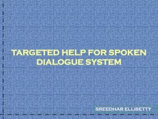 TARGETED HELP FOR SPOKEN DIALOGUE SYSTEM