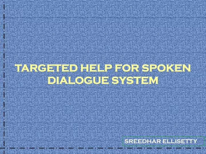targeted help for spoken dialogue system