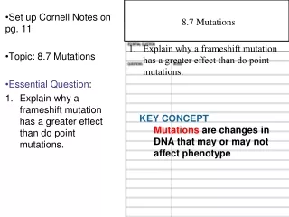 Set up Cornell Notes on pg. 11 Topic: 8.7 Mutations Essential Question :