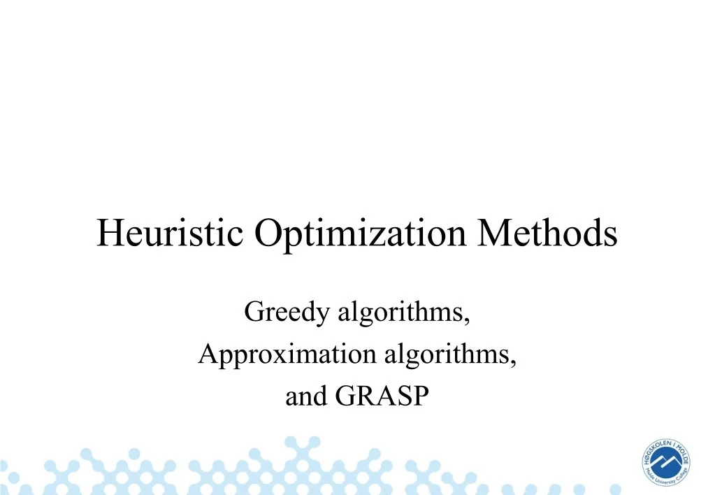 PPT - Heuristic Optimization Methods: Greedy & Approximation Algorithms ...